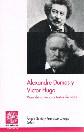 Alexandre Dumas y Victor Hugo. Viaje de los textos y textos del viaje