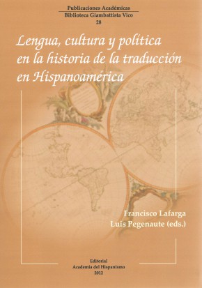 Lengua, cultura y política en la historia de la traducción en Hispanoamérica