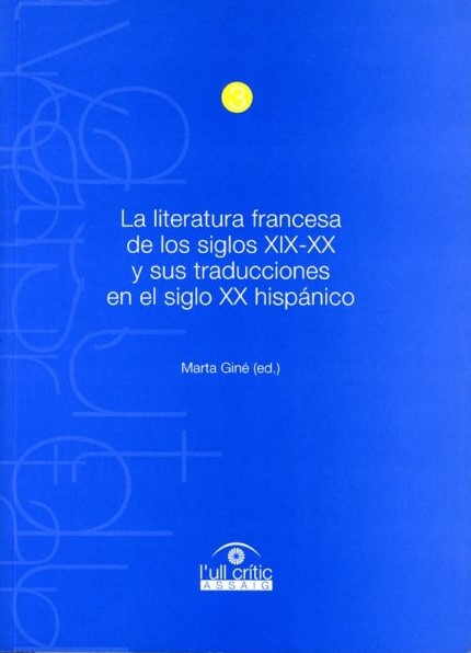 La literatura francesa de los siglos XIX-XX y sus traducciones en el siglo XX hispánico