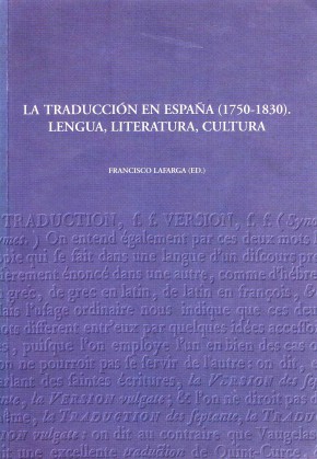La traducción en España (1750-1830). Lengua, literatura, cultura
