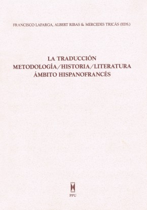 La traducción: metodología/historia/literatura. Ámbito hispanofrancés
