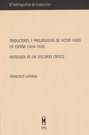 Traductores y prologuistas de Victor Hugo en España (1834-1930). Antología de un discurso crítico
